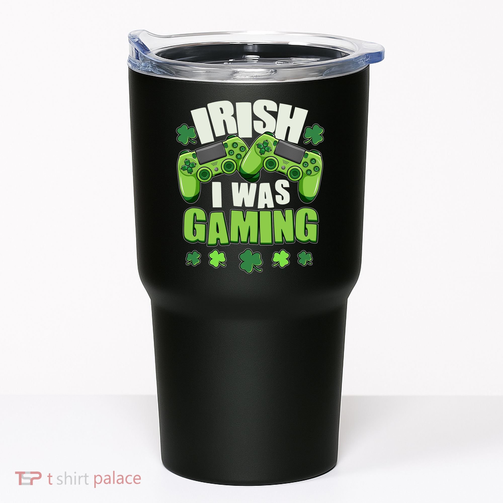 Funny St Patrick's Day Irish I Was Gaming Tumbler
