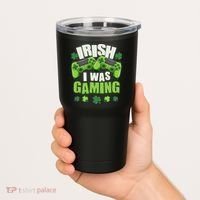 Funny St Patrick's Day Irish I Was Gaming Tumbler thumb 2