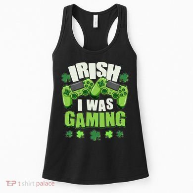Funny St Patrick's Day Irish I Was Gaming Women's Tank Top