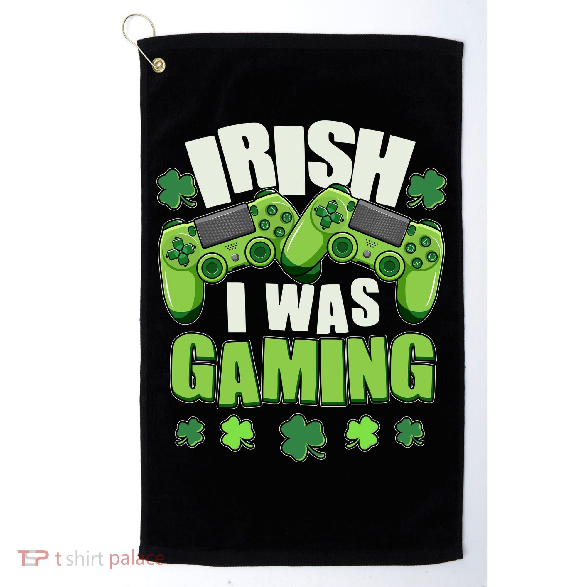 Funny St Patrick's Day Irish I Was Gaming Golf Towel
