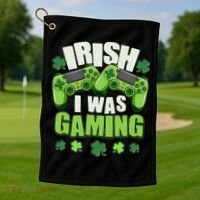 Funny St Patrick's Day Irish I Was Gaming Golf Towel thumb 1