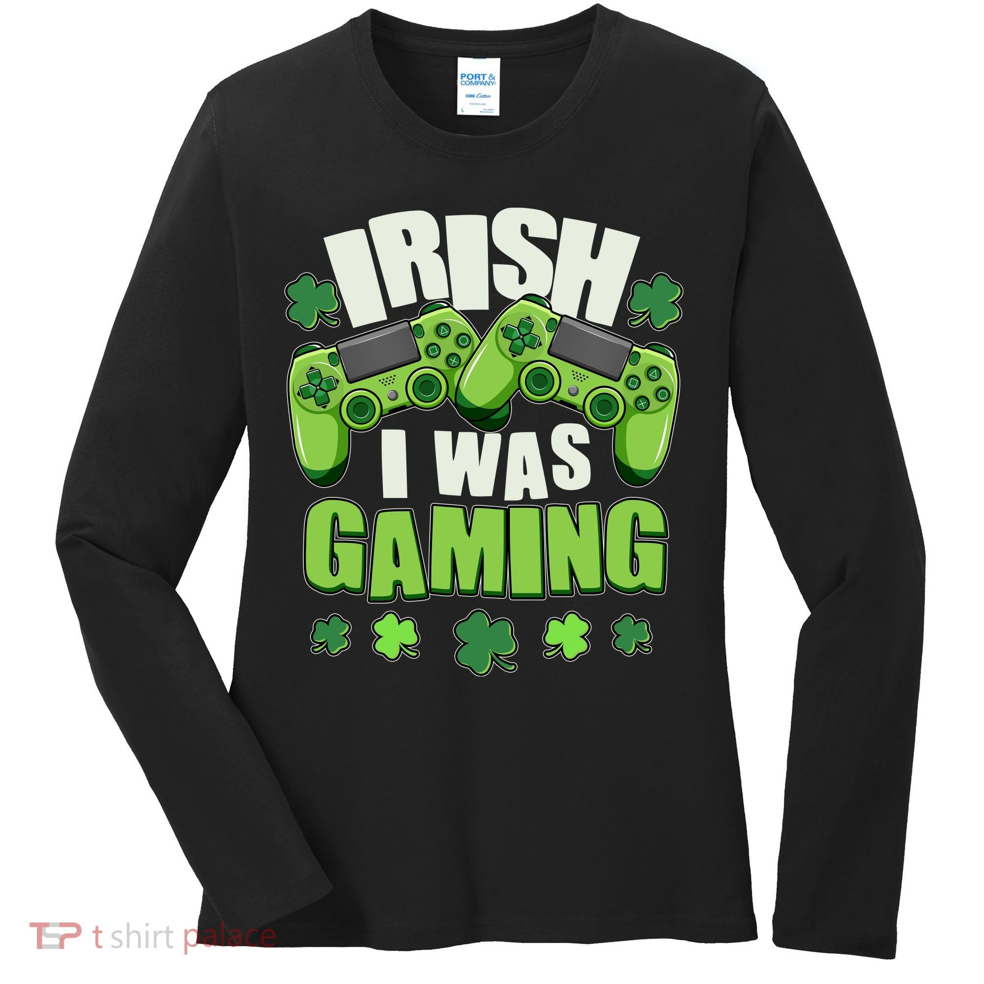 Funny St Patrick's Day Irish I Was Gaming Women's Long Sleeve Shirt