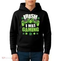 Funny St Patrick's Day Irish I Was Gaming Kids Hoodie thumb 4