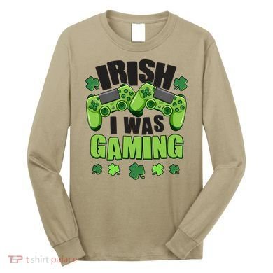 Funny St Patrick's Day Irish I Was Gaming Long Sleeve Shirt