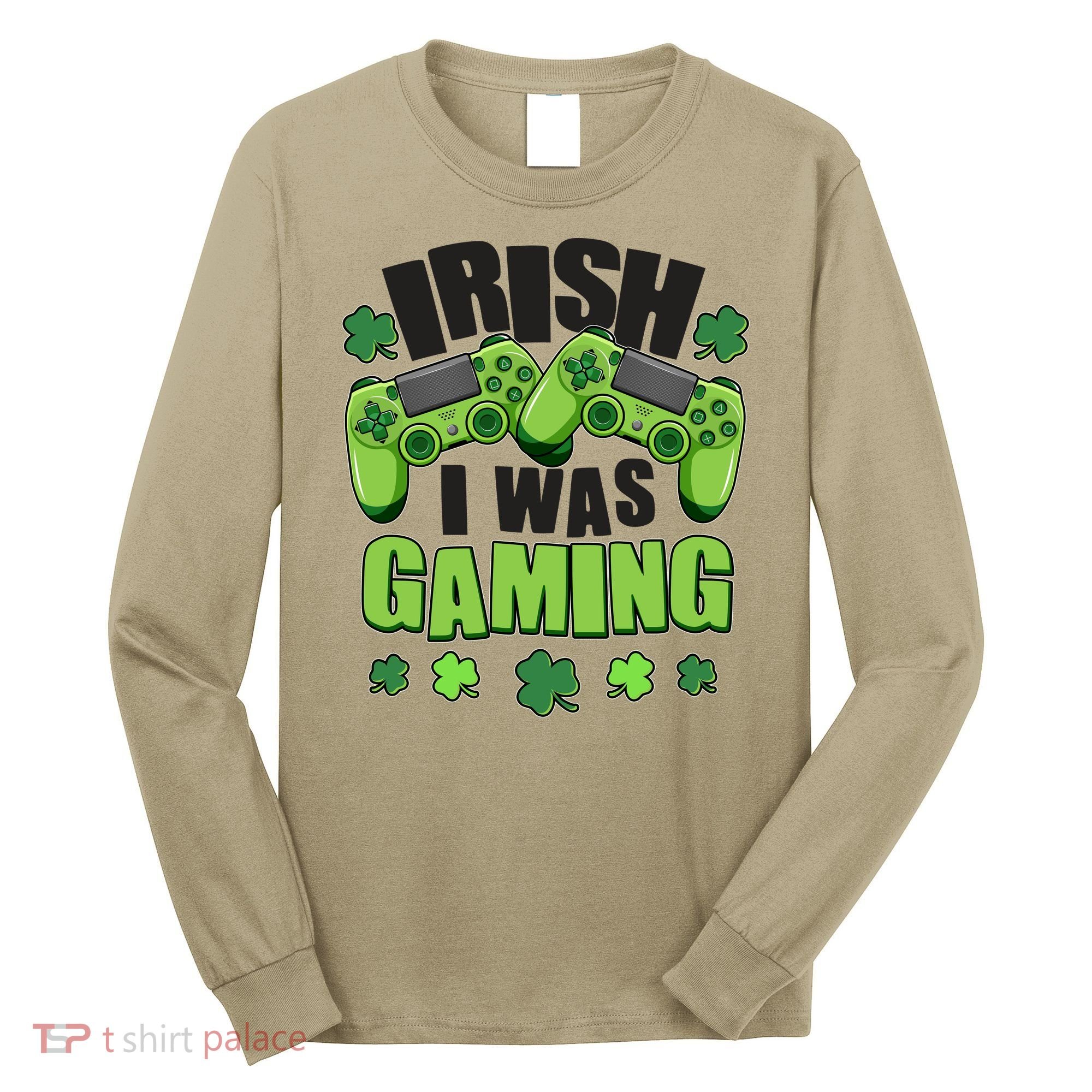 Funny St Patrick's Day Irish I Was Gaming Long Sleeve Shirt