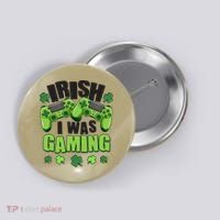 Funny St Patrick's Day Irish I Was Gaming Button thumb 0