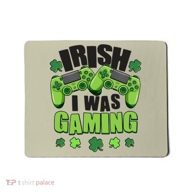 Funny St Patrick's Day Irish I Was Gaming Mousepad