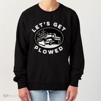 Funny Snow Plow Let's Get Plowed Drinking Snow Day Women's Sweatshirt thumb 0