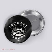 Funny Snow Plow Let's Get Plowed Drinking Snow Day Button thumb 0