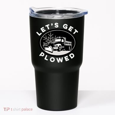 Funny Snow Plow Let's Get Plowed Drinking Snow Day Tumbler