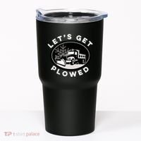 Funny Snow Plow Let's Get Plowed Drinking Snow Day Tumbler thumb 0