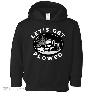Funny Snow Plow Let's Get Plowed Drinking Snow Day Toddler Hoodie