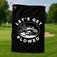 Funny Snow Plow Let's Get Plowed Drinking Snow Day Golf Towel thumb 1
