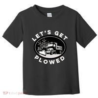 Funny Snow Plow Let's Get Plowed Drinking Snow Day Toddler T-Shirt thumb 0