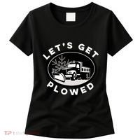 Funny Snow Plow Let's Get Plowed Drinking Snow Day Women's T-Shirt thumb 0