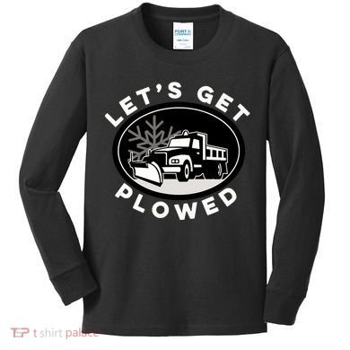 Funny Snow Plow Let's Get Plowed Drinking Snow Day Kids Long Sleeve Shirt