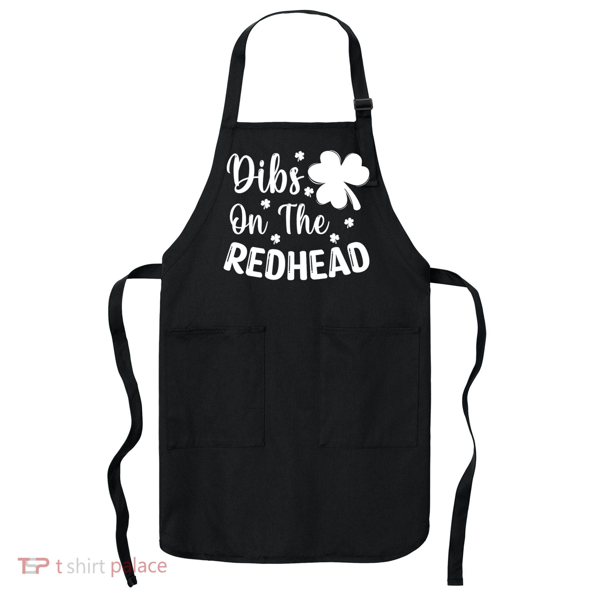 Funny St Patricks Day Irish Shamrock Dibs On The Redhead Apron