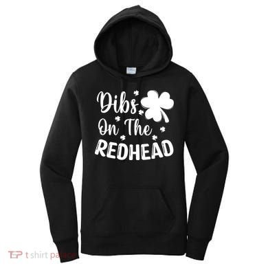 Funny St Patricks Day Irish Shamrock Dibs On The Redhead Women's Hoodie