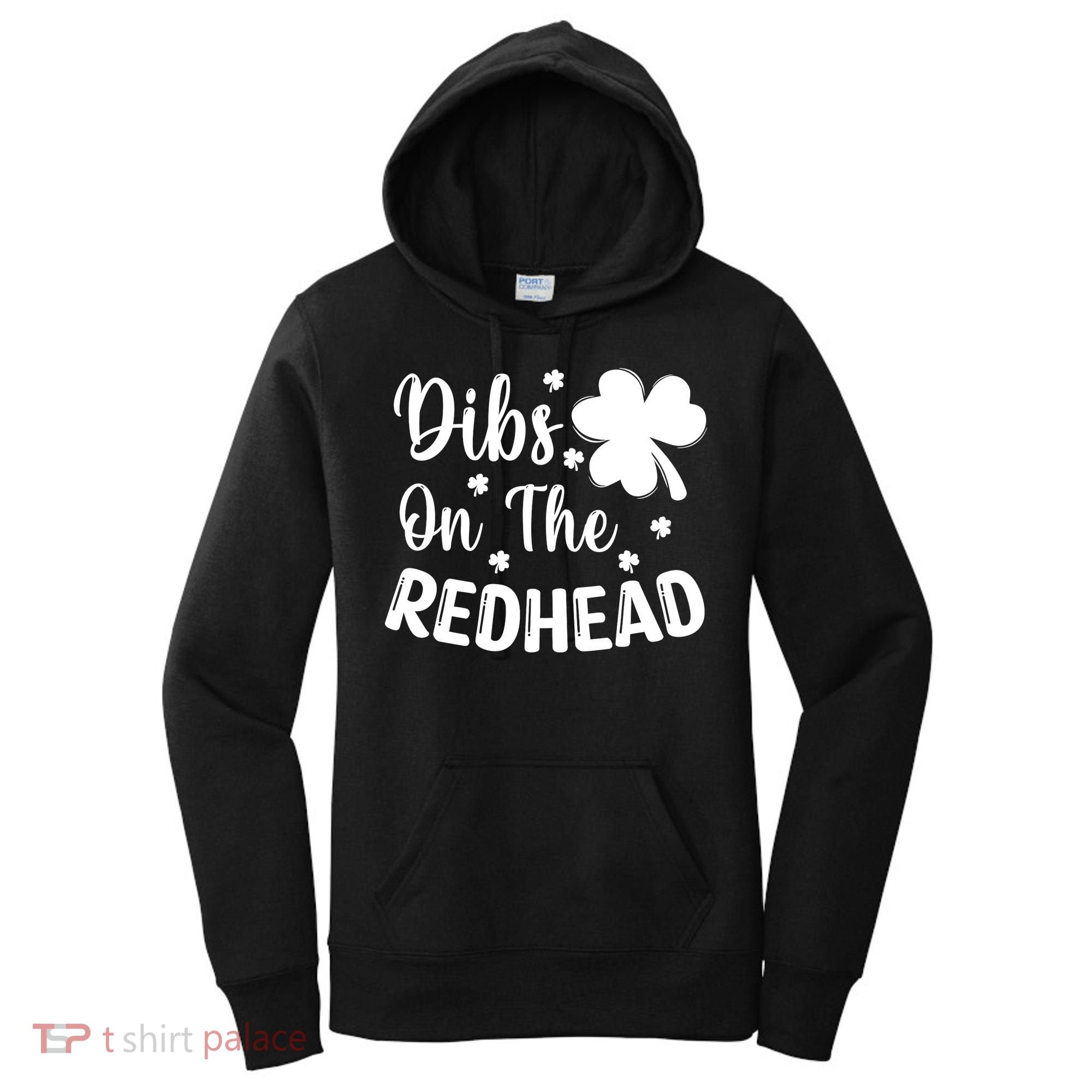 Funny St Patricks Day Irish Shamrock Dibs On The Redhead Women's Hoodie