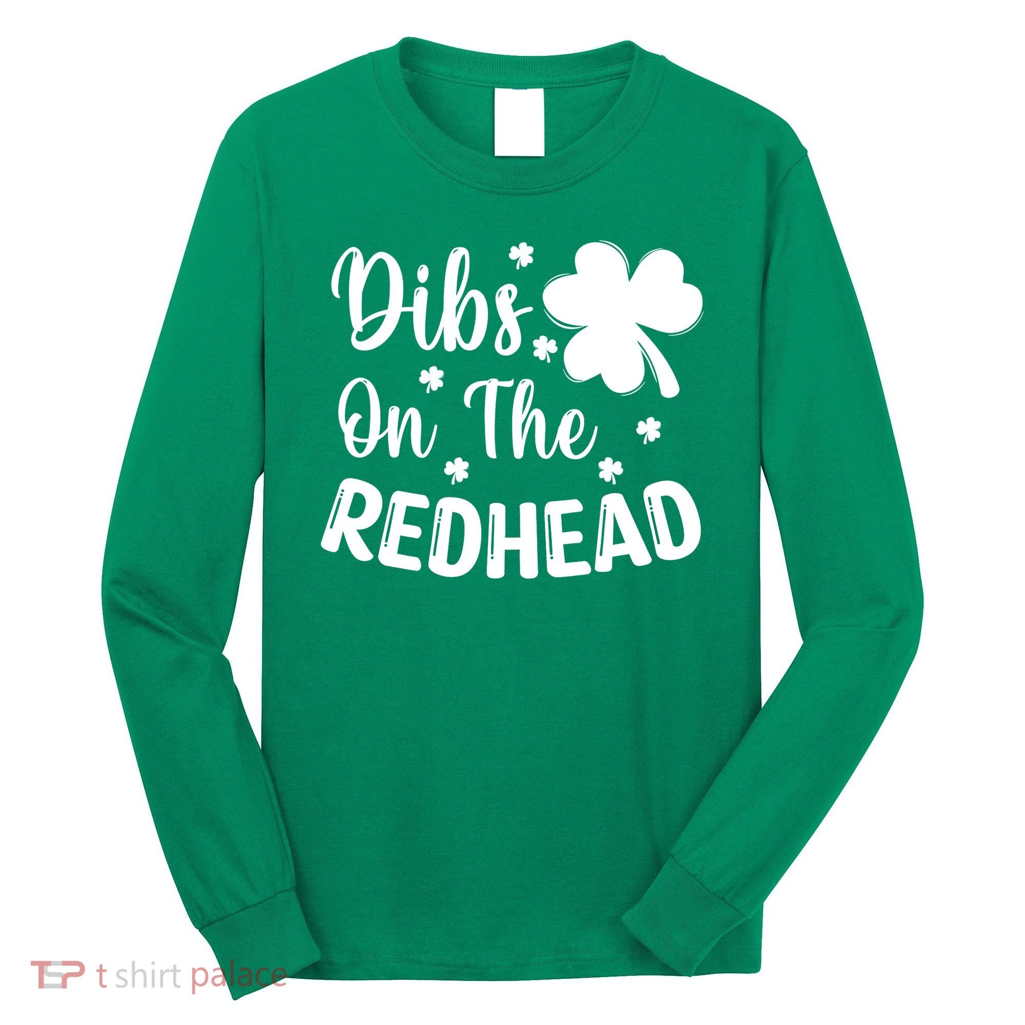 Funny St Patricks Day Irish Shamrock Dibs On The Redhead Long Sleeve Shirt