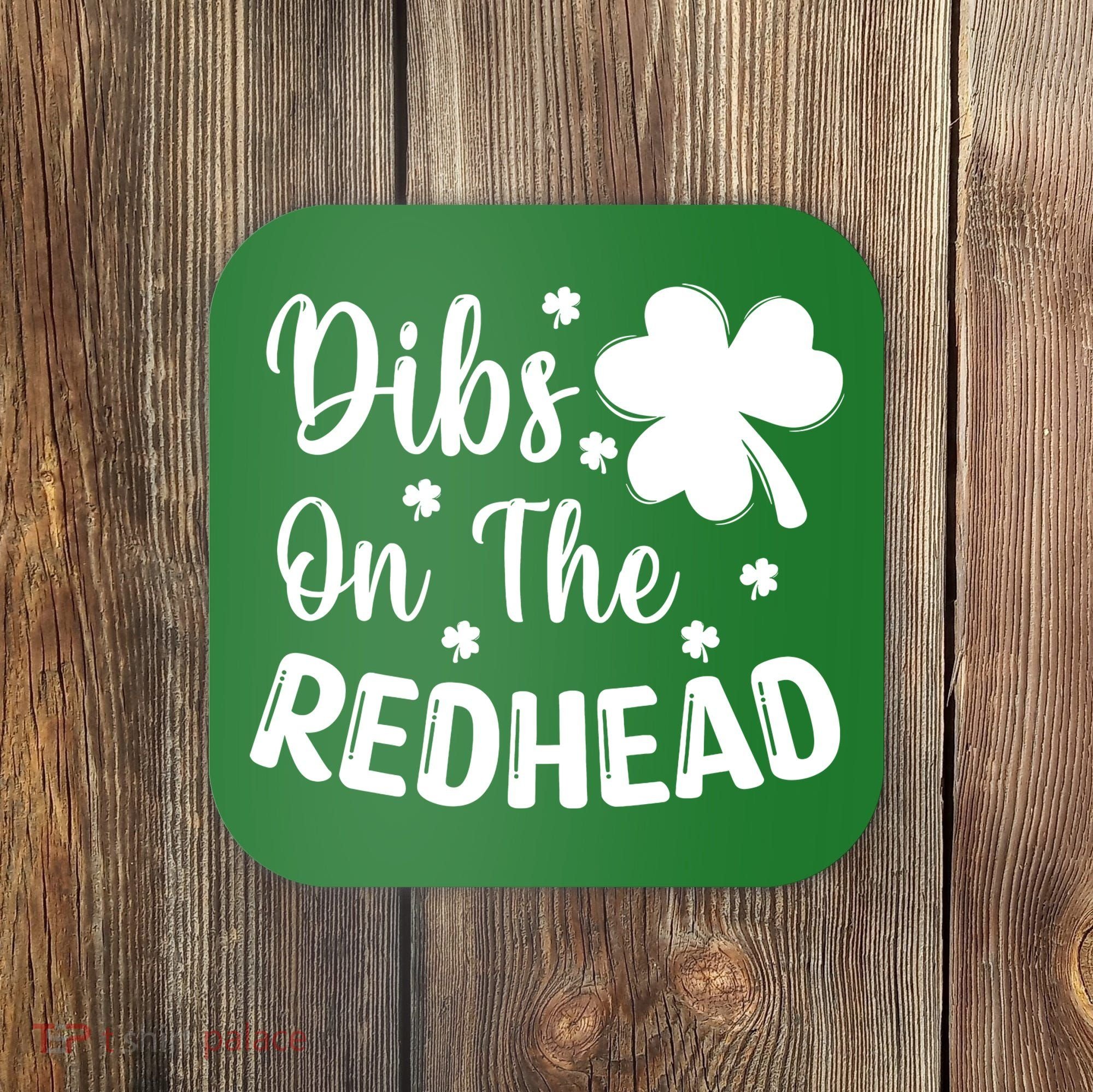 Funny St Patricks Day Irish Shamrock Dibs On The Redhead Coaster