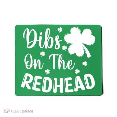 Funny St Patricks Day Irish Shamrock Dibs On The Redhead Mousepad
