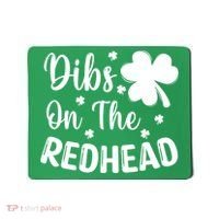 Funny St Patricks Day Irish Shamrock Dibs On The Redhead Mousepad thumb 0