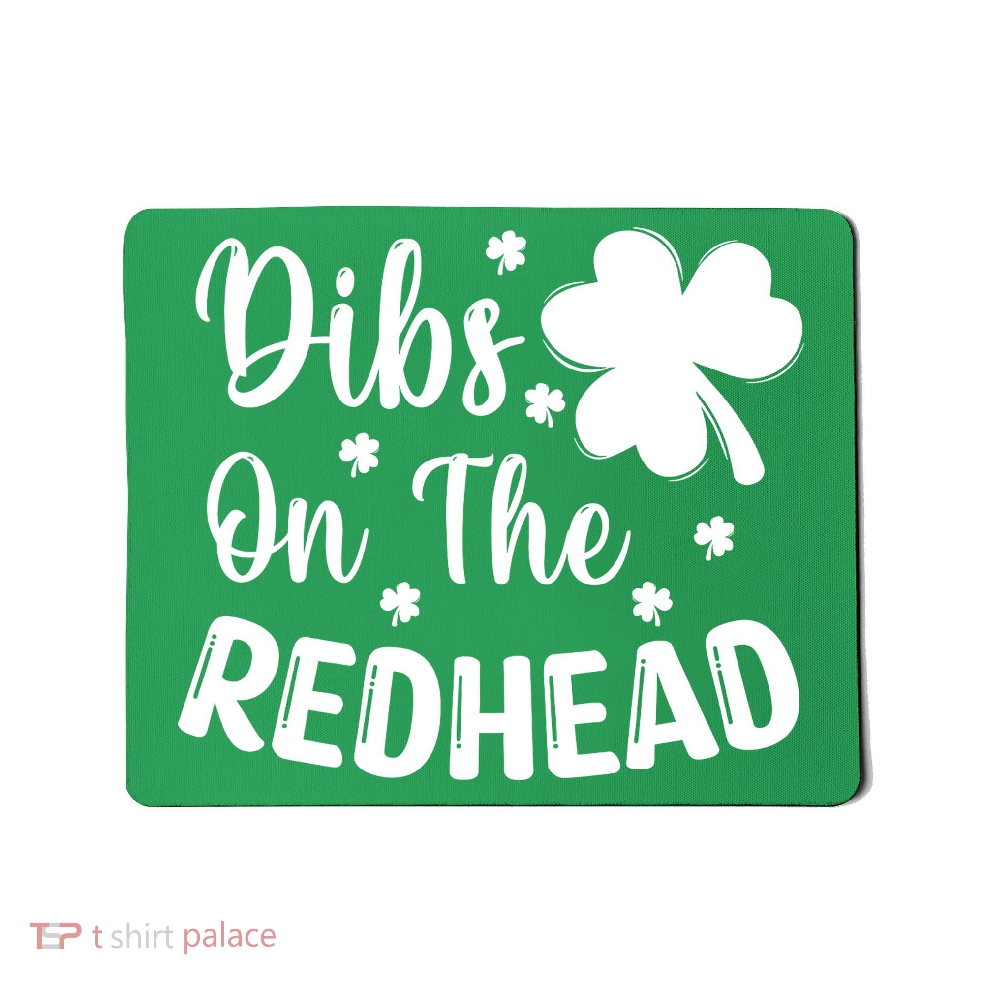 Funny St Patricks Day Irish Shamrock Dibs On The Redhead Mousepad