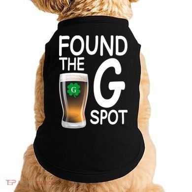 Funny St Patricks Beer Found The G Spot Doggie Tank