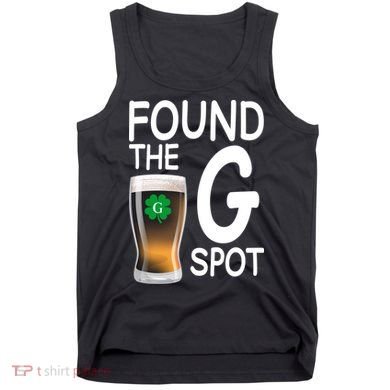 Funny St Patricks Beer Found The G Spot Tank Top