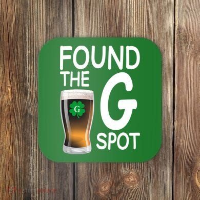Funny St Patricks Beer Found The G Spot Coaster