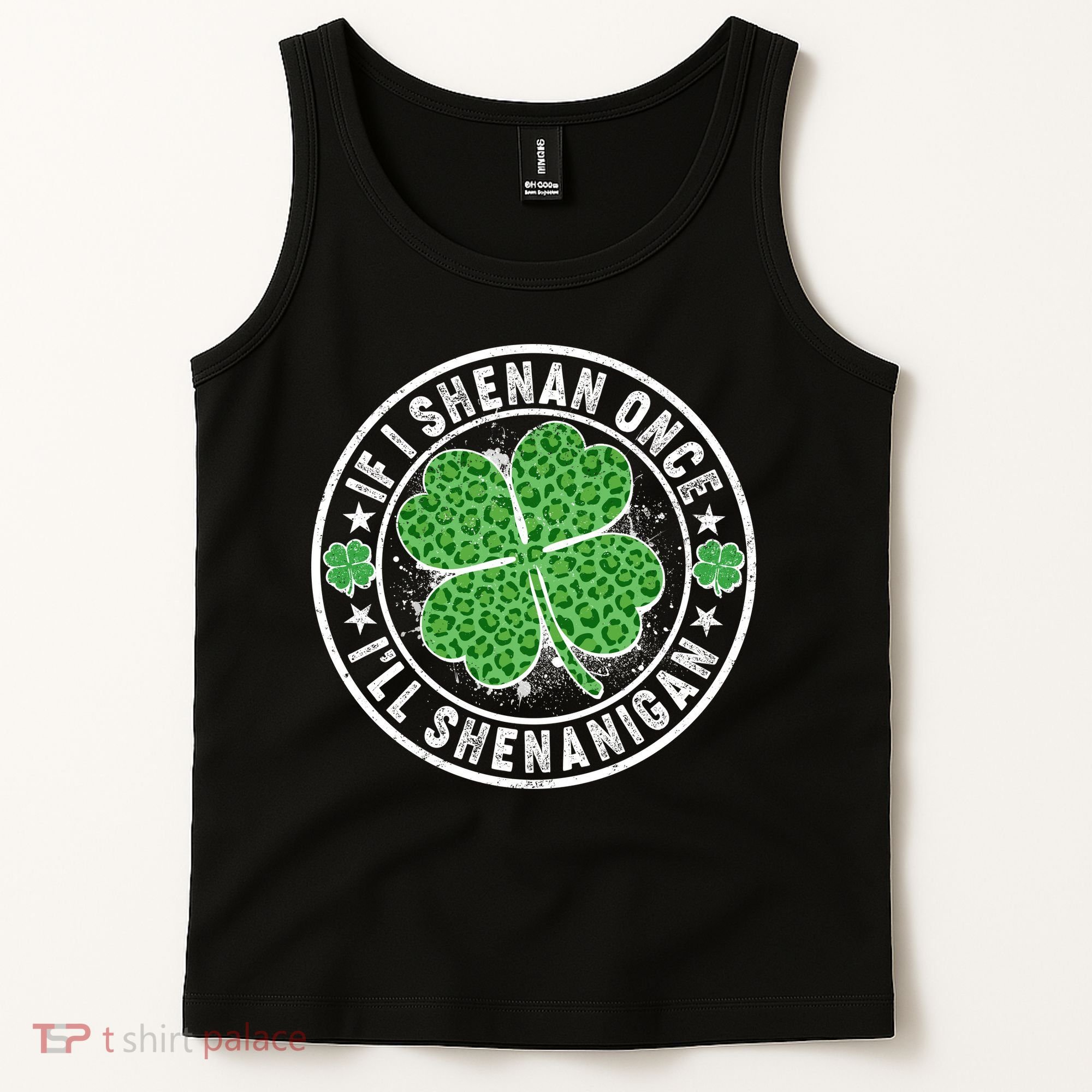 Funny St Patrick's Day I Shenan Once I'll Shenanigan  Tank Top