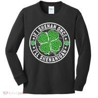 Funny St Patrick's Day I Shenan Once I'll Shenanigan  Kids Long Sleeve Shirt thumb 0