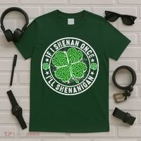 Funny St Patrick's Day I Shenan Once I'll Shenanigan  T-Shirt thumb 5