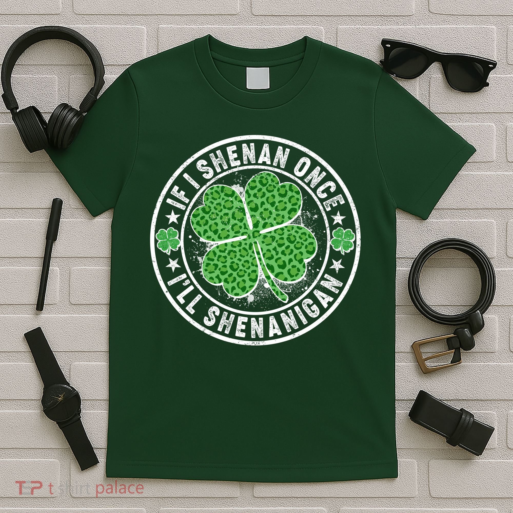 Funny St Patrick's Day I Shenan Once I'll Shenanigan  T-Shirt