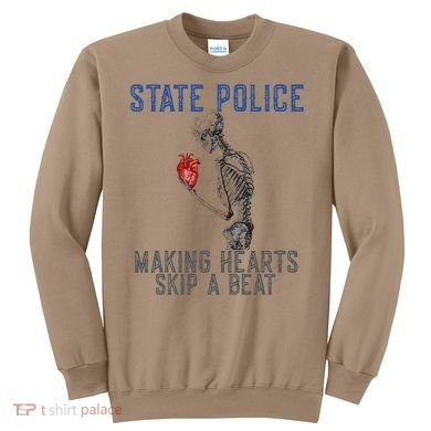 Funny State Police Making Hearts Skip Beat Skeleton Design Sweatshirt