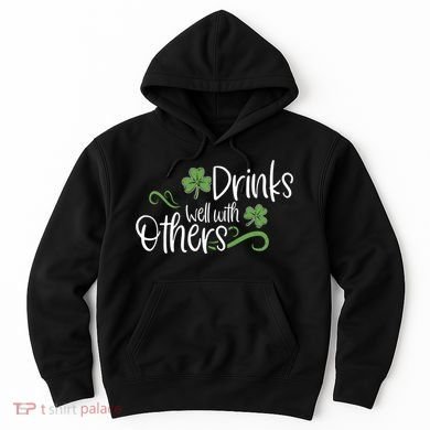 Funny St Patricks Day, St Patricks Day Drinking, Drinks Well With Other Hoodie