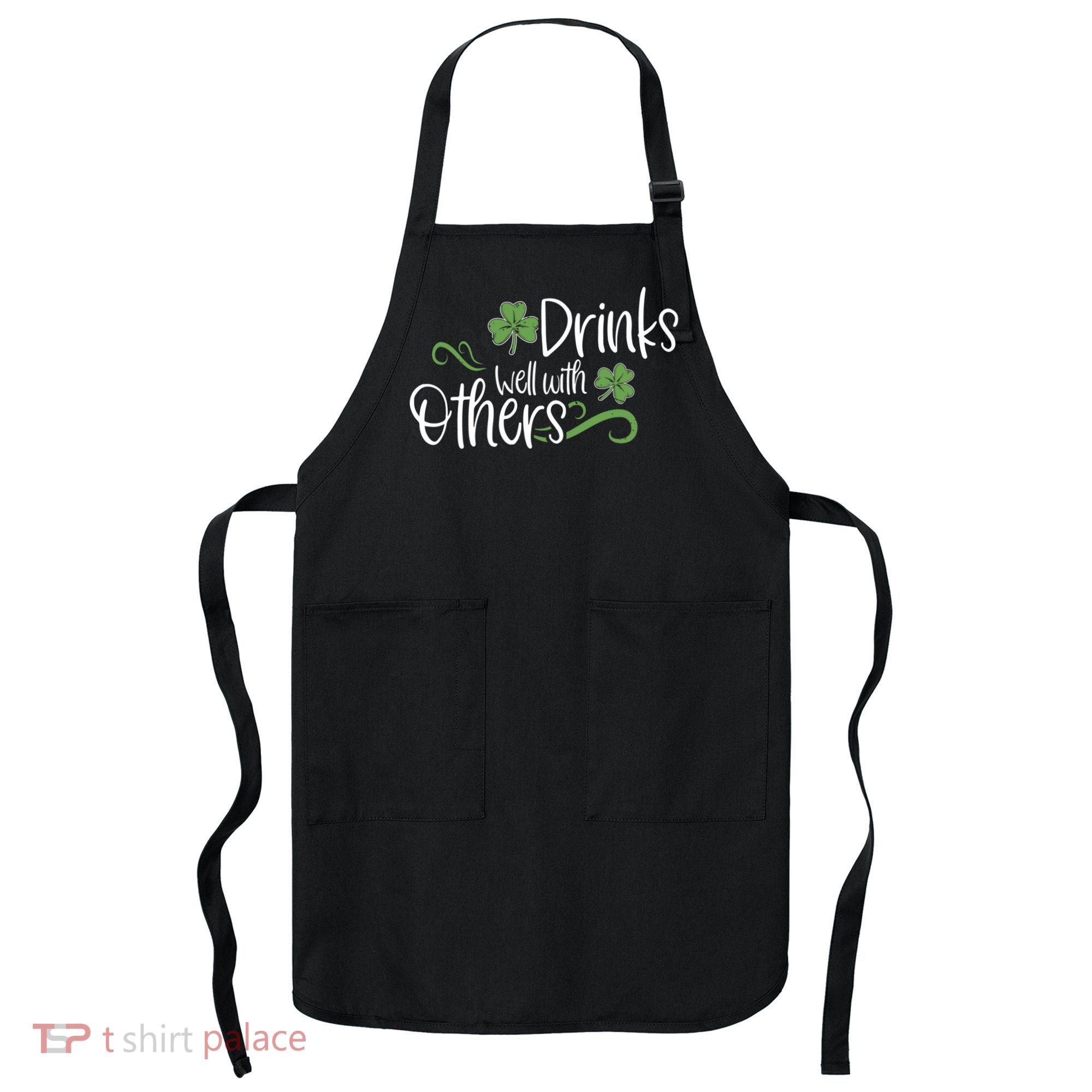 Funny St Patricks Day, St Patricks Day Drinking, Drinks Well With Other Apron