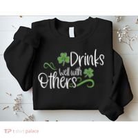 Funny St Patricks Day, St Patricks Day Drinking, Drinks Well With Other Sweatshirt thumb 2