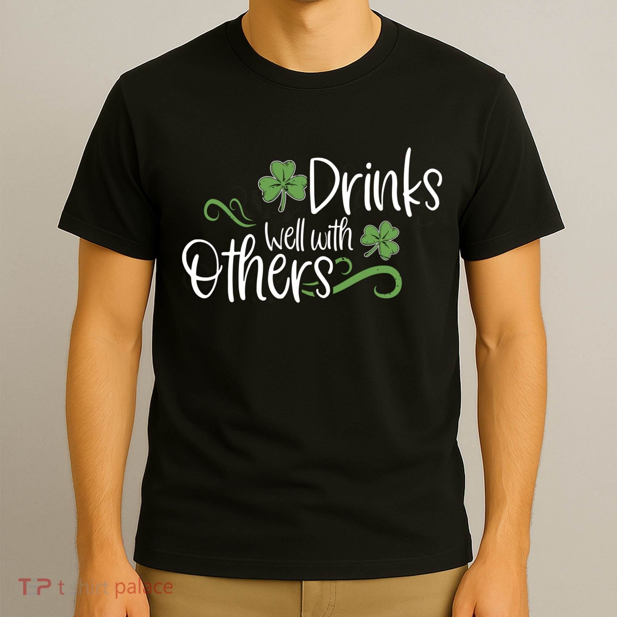 Funny St Patricks Day, St Patricks Day Drinking, Drinks Well With Other T-Shirt