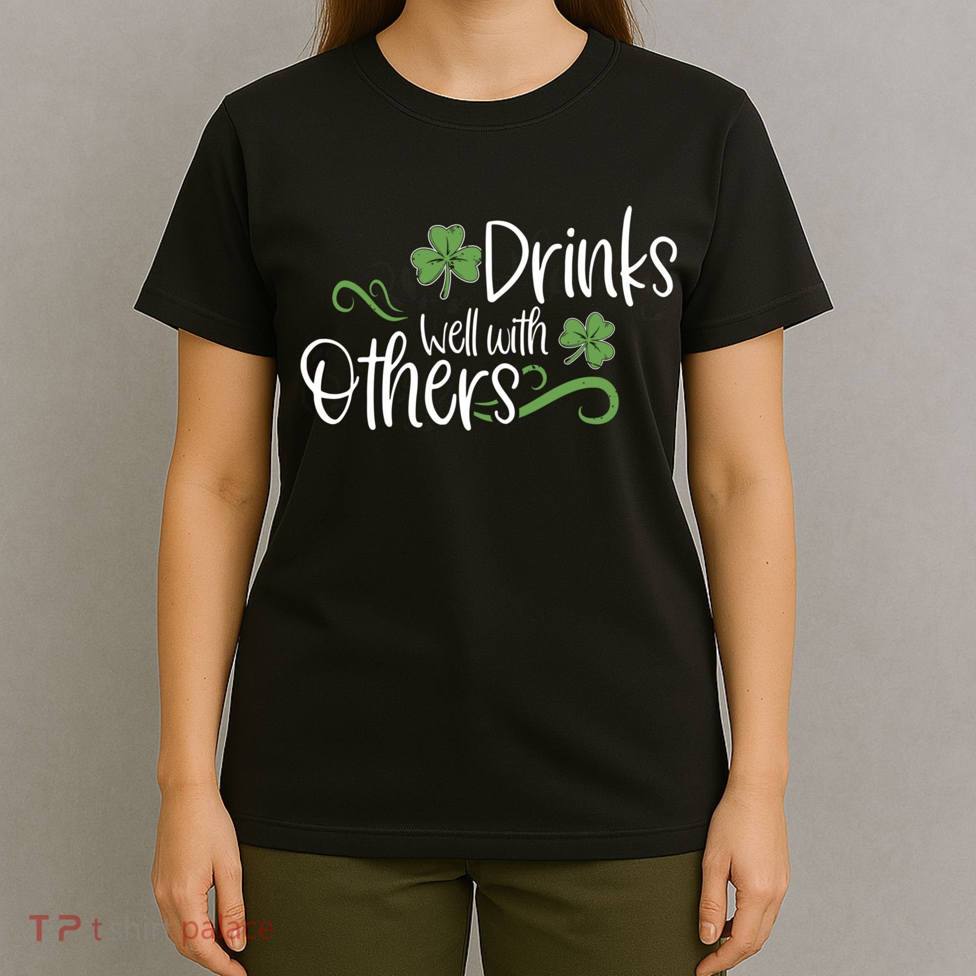 Funny St Patricks Day, St Patricks Day Drinking, Drinks Well With Other T-Shirt