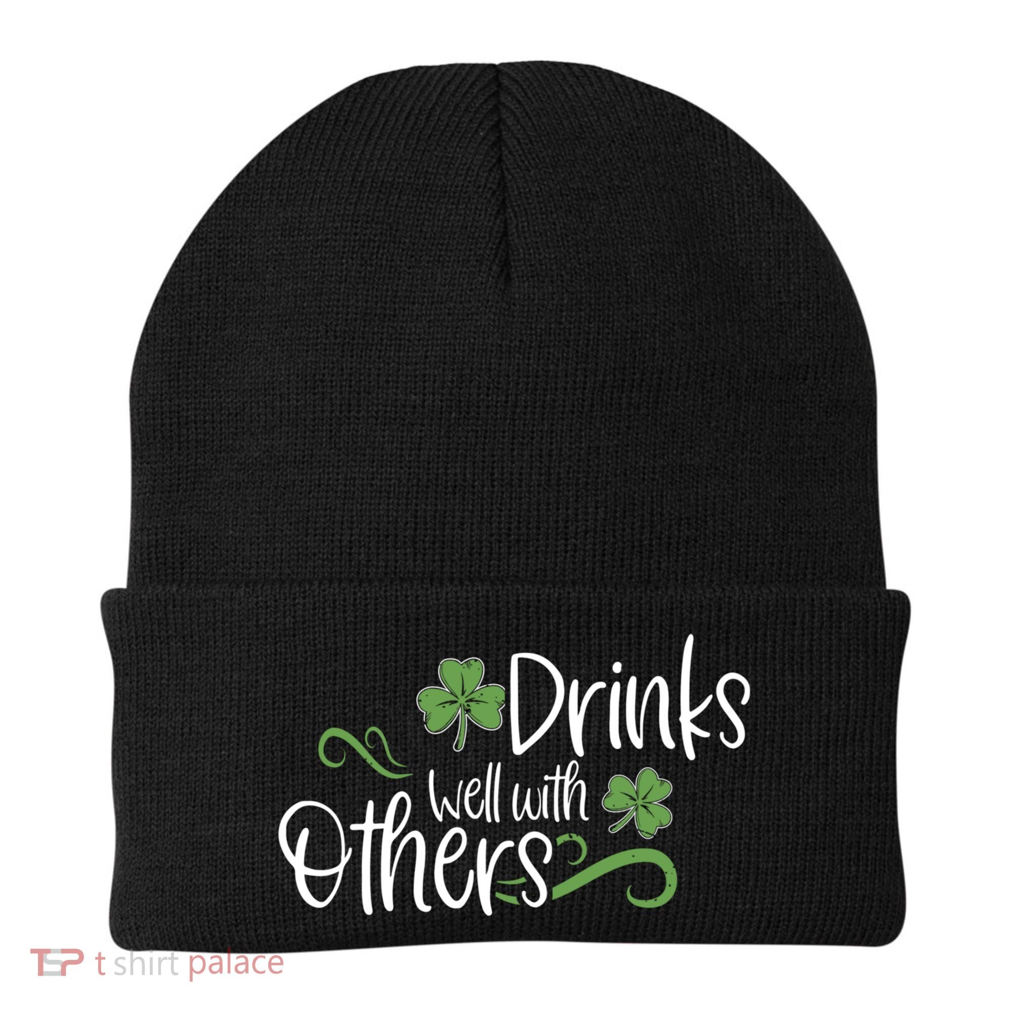 Funny St Patricks Day, St Patricks Day Drinking, Drinks Well With Other Beanie