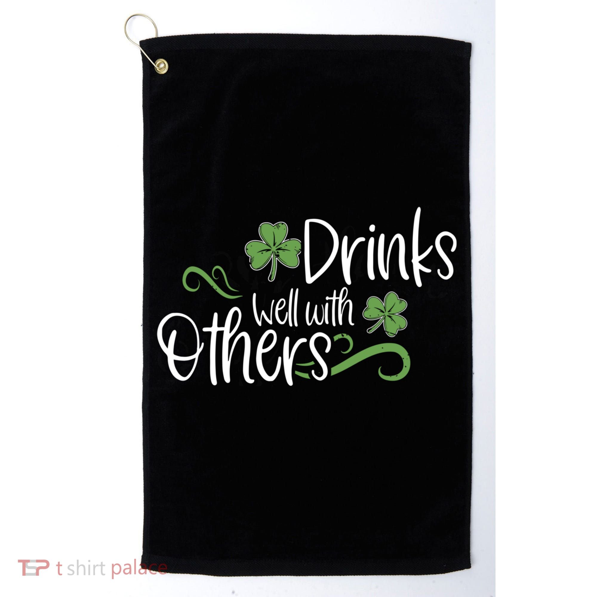 Funny St Patricks Day, St Patricks Day Drinking, Drinks Well With Other Golf Towel