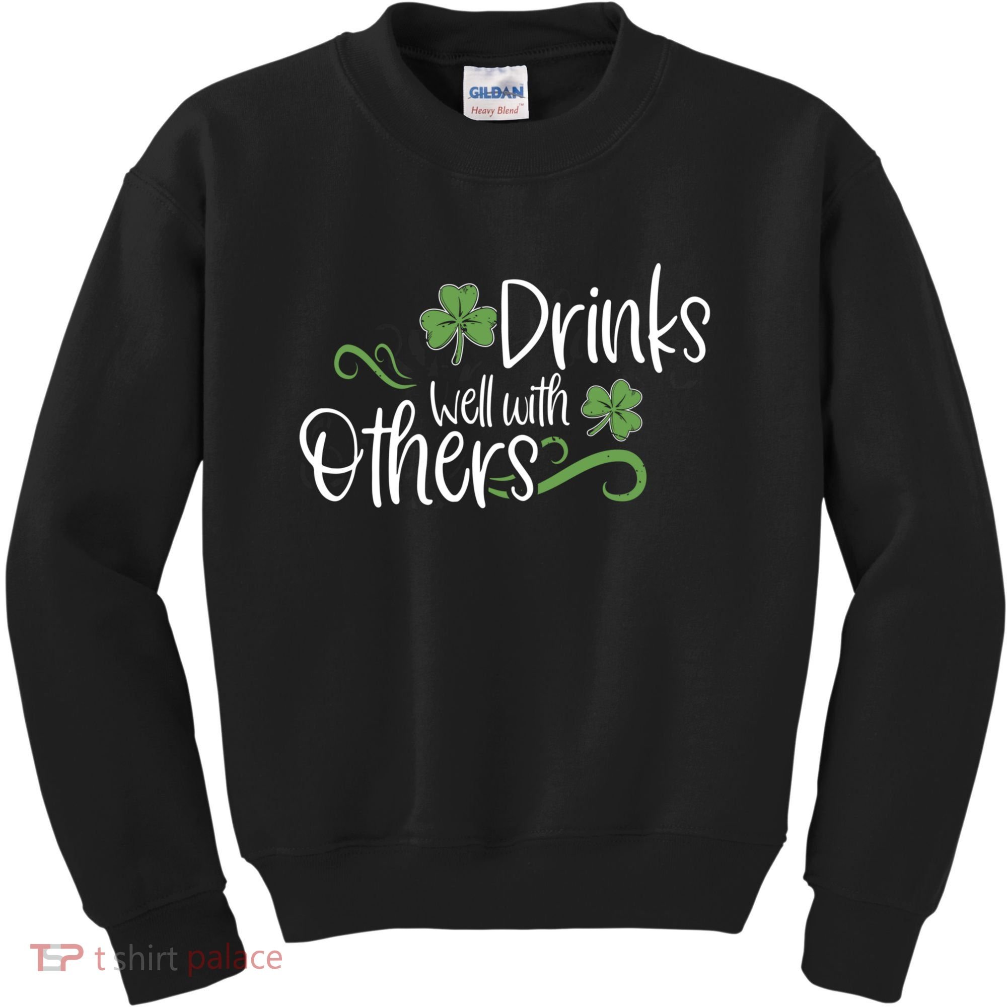 Funny St Patricks Day, St Patricks Day Drinking, Drinks Well With Other Kids Sweatshirt