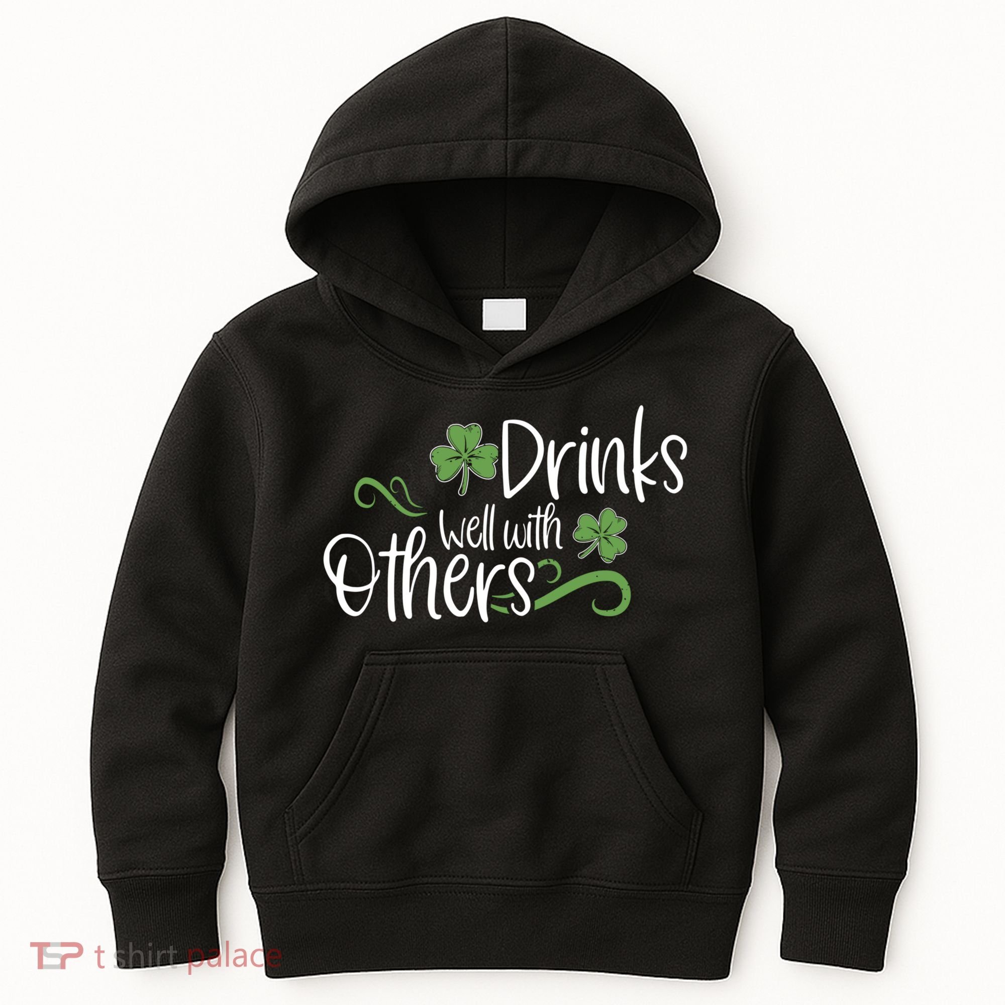 Funny St Patricks Day, St Patricks Day Drinking, Drinks Well With Other Kids Hoodie
