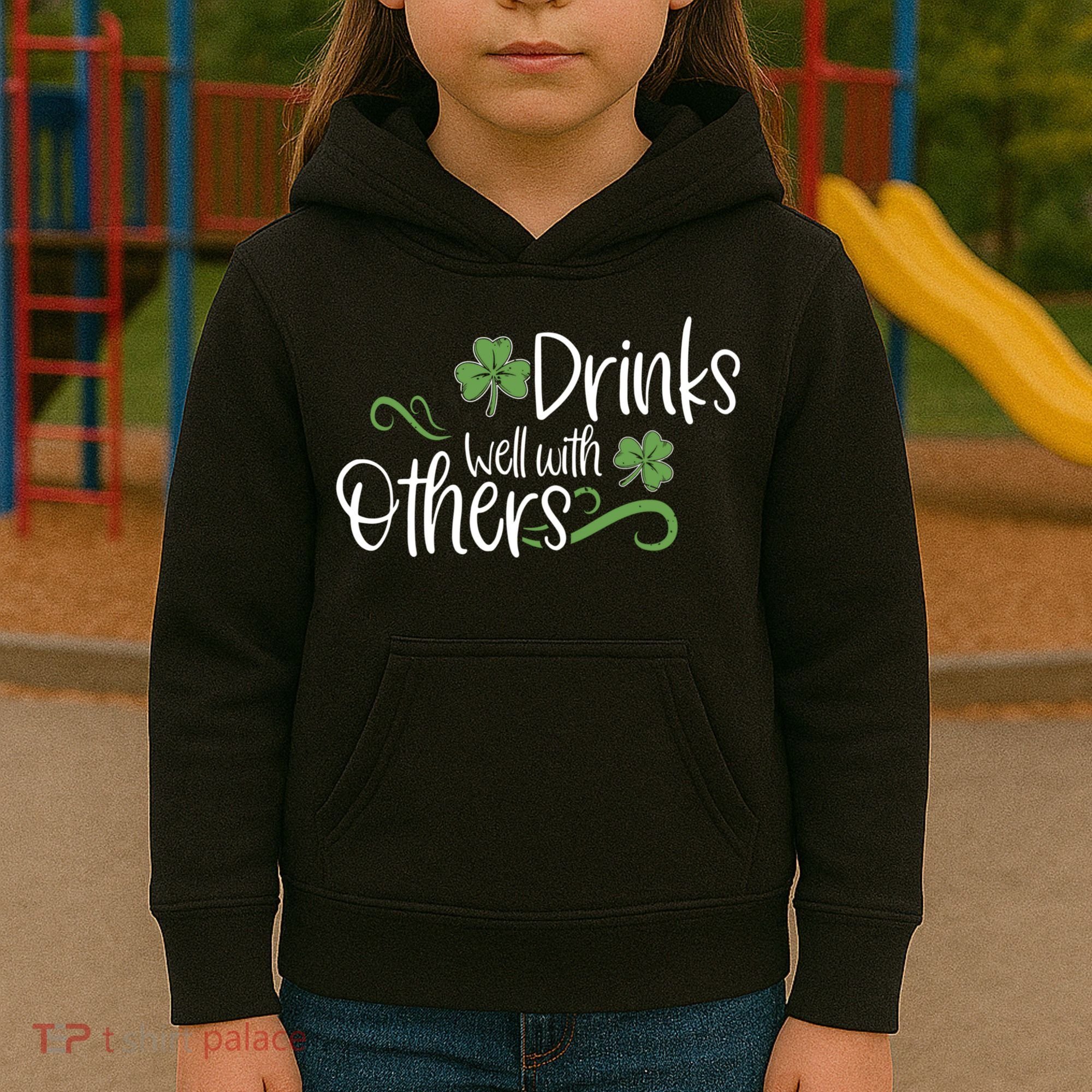 Funny St Patricks Day, St Patricks Day Drinking, Drinks Well With Other Kids Hoodie