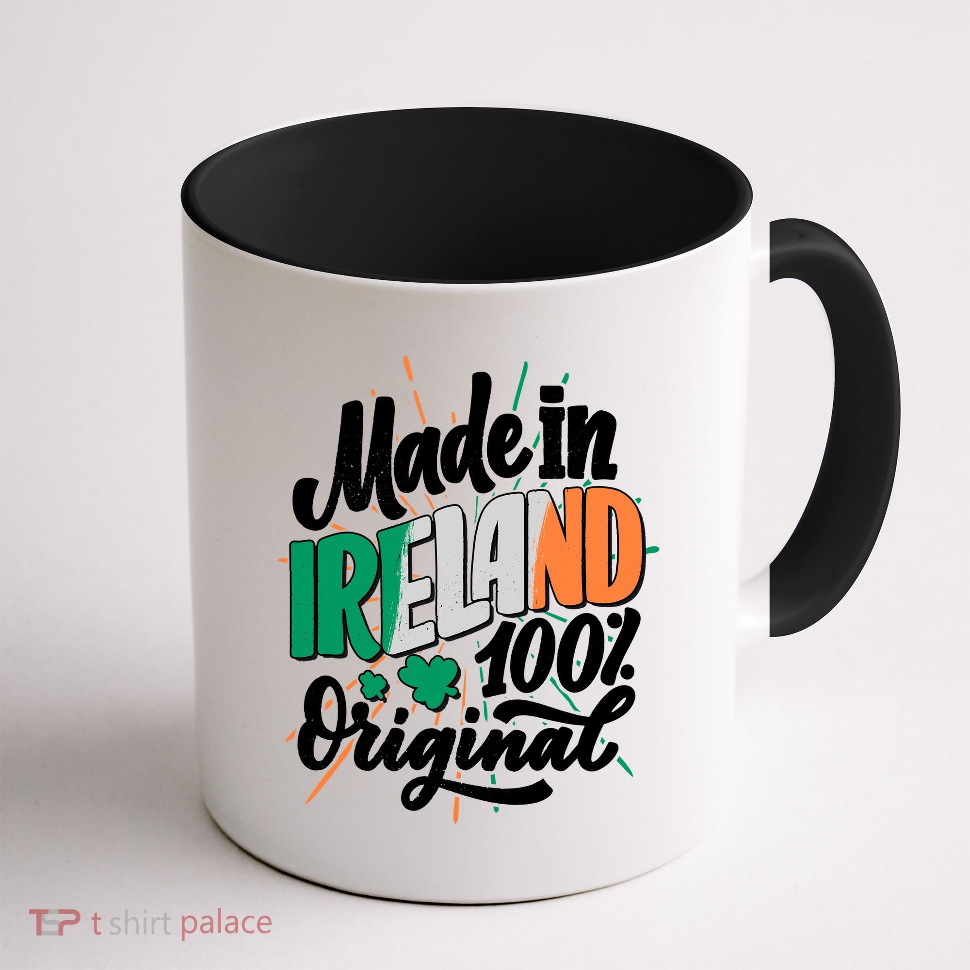 Funny St Patricks Day Made In Ireland 100% Original Coffee Mug