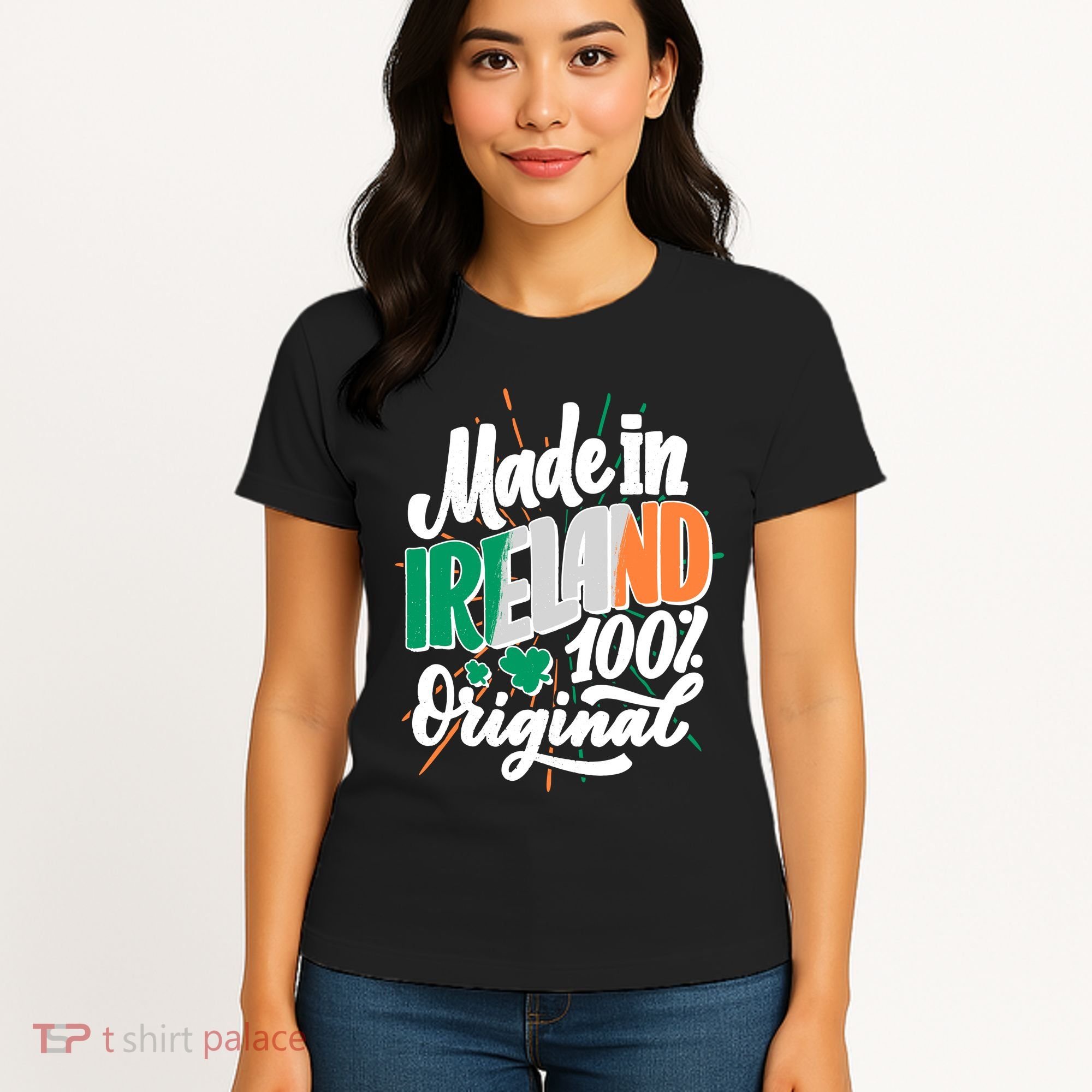 Funny St Patricks Day Made In Ireland 100% Original Women's T-Shirt