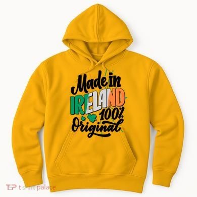 Funny St Patricks Day Made In Ireland 100% Original Hoodie