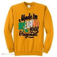 Funny St Patricks Day Made In Ireland 100% Original Sweatshirt thumb 0